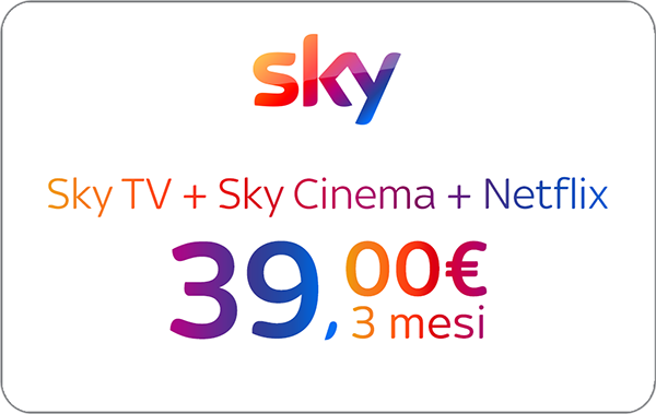 3 mesi Sky TV e Netflix (Intrattenimento plus) + Sky Cinema €39